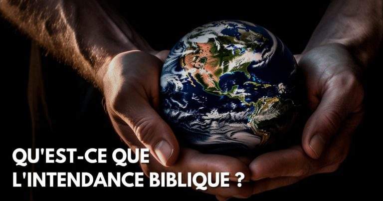 Qu'est-ce que l'intendance biblique