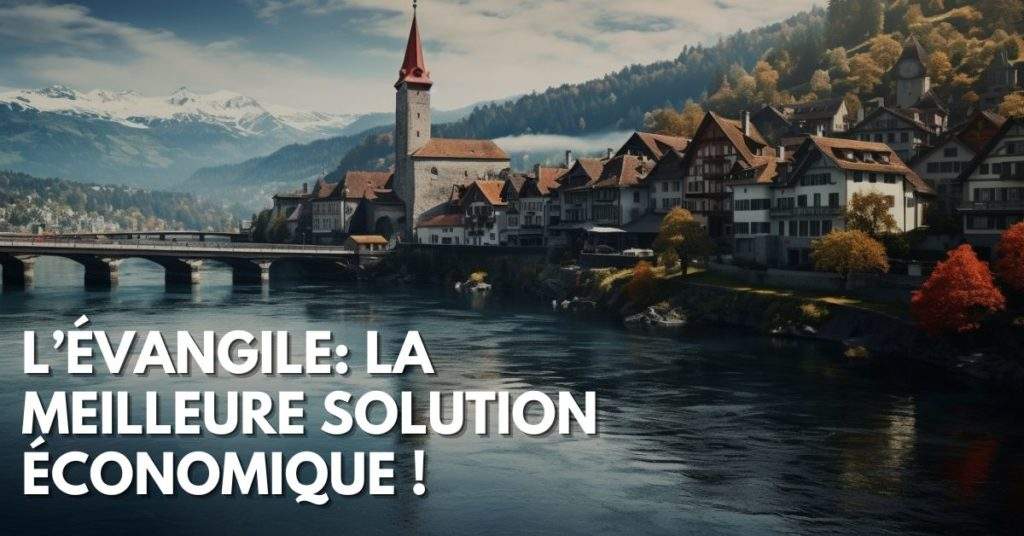 L'évangile : la meilleure solution économique suisse