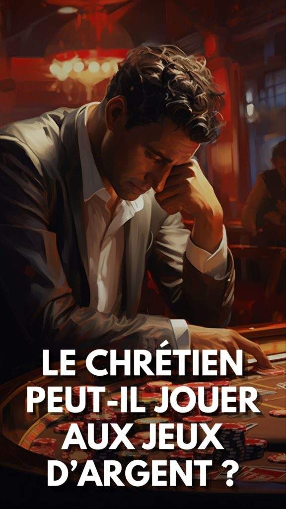 Le chrétien peut-il joueur aux jeux d'argent ?