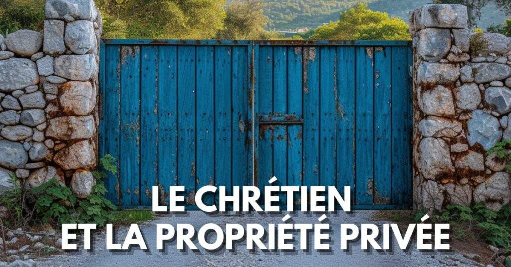 Le chrétien et la propriété privée