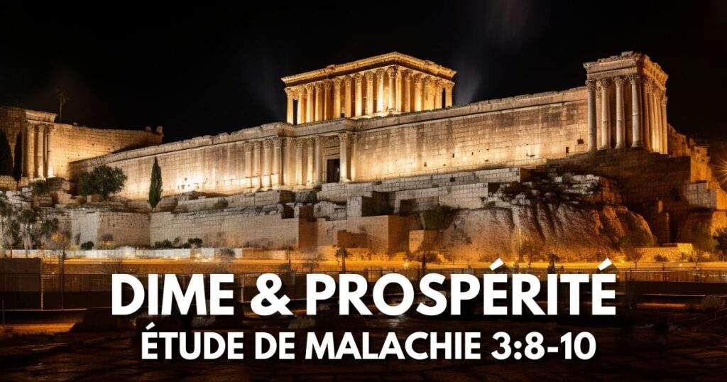 Dîme et Prospérité Étude Approfondie de Malachie 3 8-10